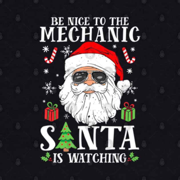 Christmas Be Nice To The Mechanic Santa Is by marchizano